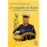 O Evangelho do Barão: Rio Branco e a Identidade Brasileira