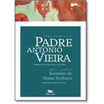 Obra Completa Padre Antonio Vieira: Sermões de Nossa Senhora - Tomo 2 - Vol.7