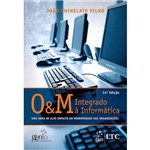 Livro - o & M Integrado à Informática: uma Obra de Alto Impacto na Modernidade das Organizações