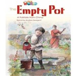 Our World 4 Reader 2 The Empty Pot a Folktale From China