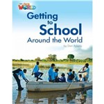 Our World 3. Reader 3 - Getting To School Around The World