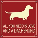 Placa de Decoração All You Need Is Love And a Dachshund