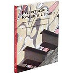 Livro - Preservação e Restauro Urbano: Intervenções em Sítios Históricos Industriais