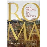 Roma: uma História em Sete Invasoes