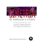 Livro - Simetria de Moléculas e Cristais: Fundamentos da Espectroscopia Vibracional