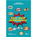 Super-Heróis Desengonçados (Entrevistas Exclusivas)
