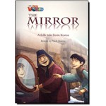 The Mirror: a Folk Tale From Korea - Level 4 - British English - Series Our World