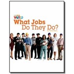 What Jobs do They Do? - Level 2 - Series Our World
